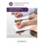 Guía para el docente y solucionarios SSCE0110 Docencia de la formación profesional para el empleo